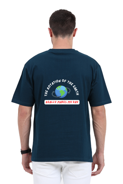 Oversized Classic T-Shirt - The Rotation of The Earth Really Makes My day