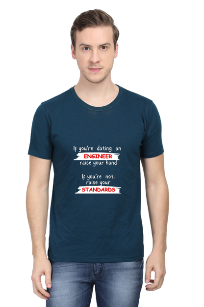 Round Neck Half Sleeve T-Shirt - If you're dating an ENGINEER