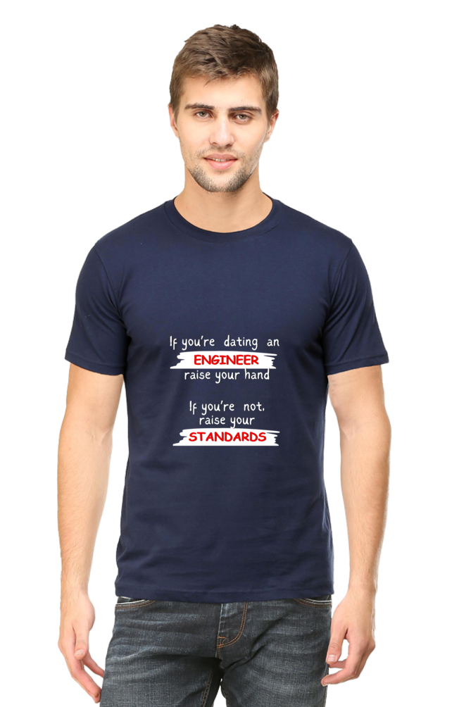 Round Neck Half Sleeve T-Shirt - If you're dating an ENGINEER