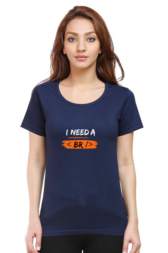 Round Neck Half Sleeve T-Shirt - I Need a Break