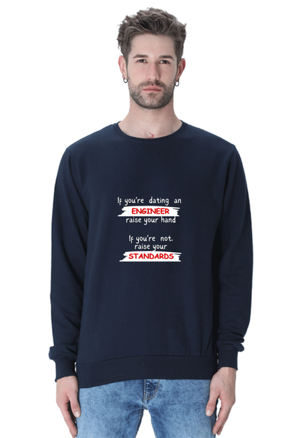 Unisex SweatShirt - If you're dating an ENGINEER