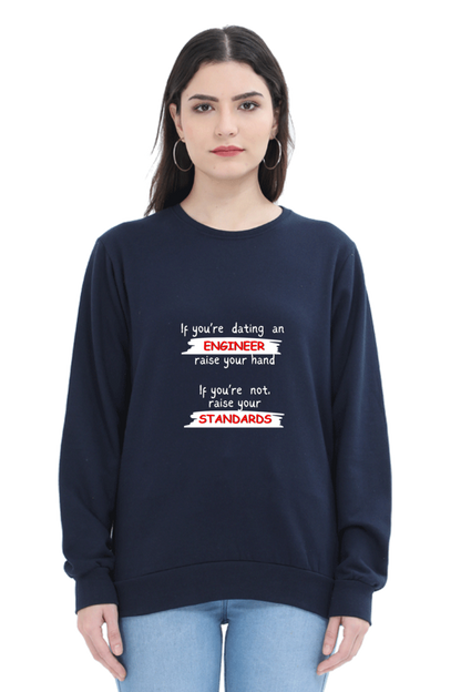 Unisex SweatShirt - If you're dating an ENGINEER