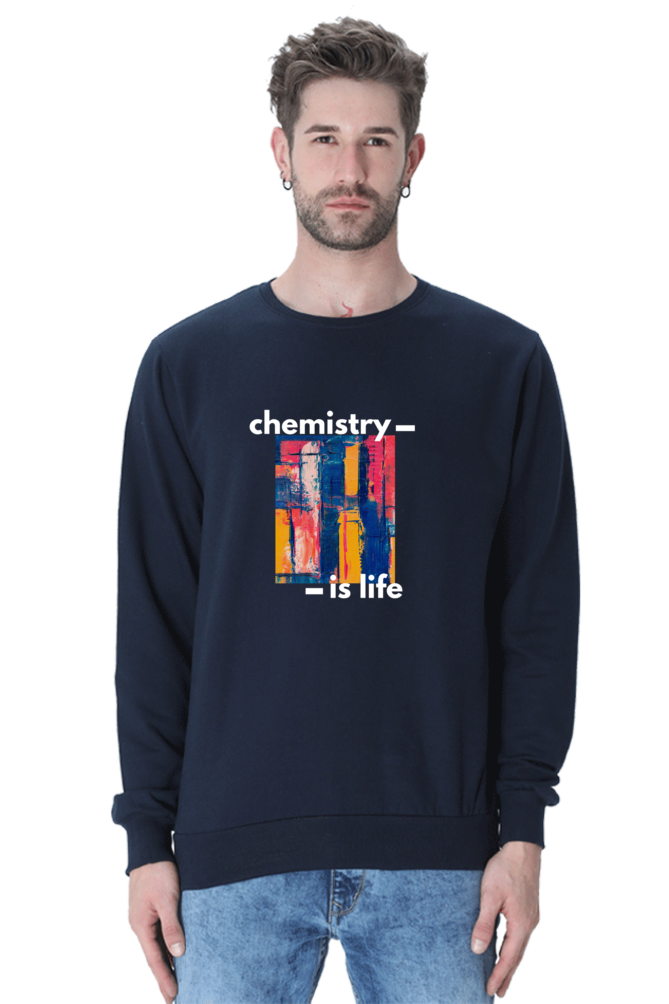 Unisex SweatShirt -Chemistry is Life