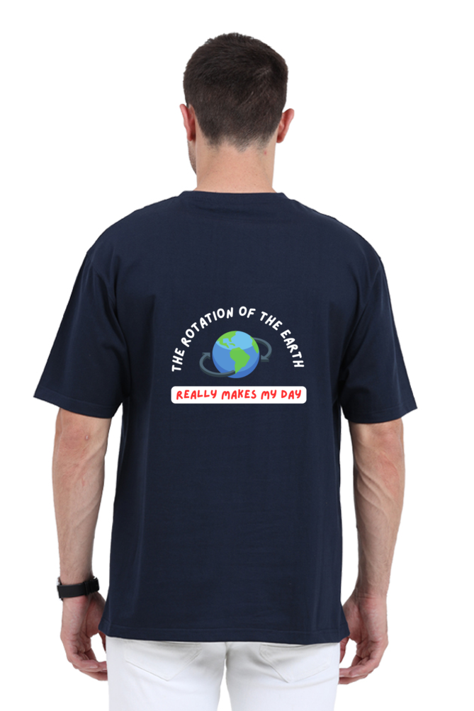 Oversized Classic T-Shirt - The Rotation of The Earth Really Makes My day