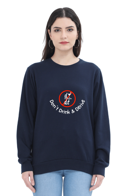 Unisex SweatShirt - Don’t Drink & Derive