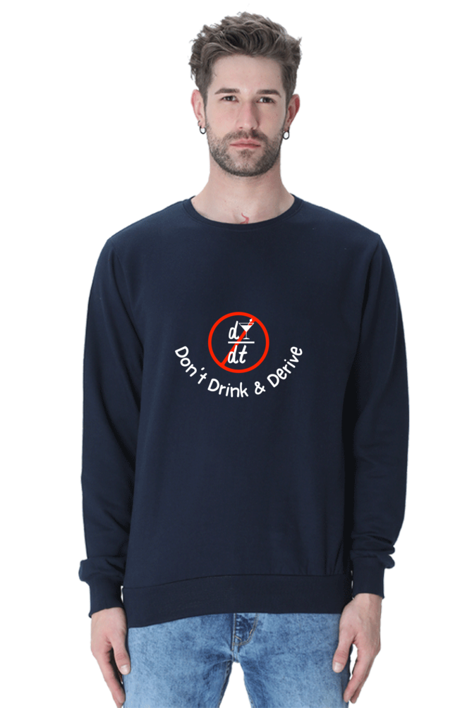 Unisex SweatShirt - Don’t Drink & Derive