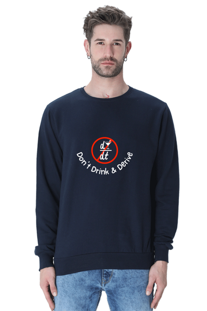 Unisex SweatShirt - Don’t Drink & Derive