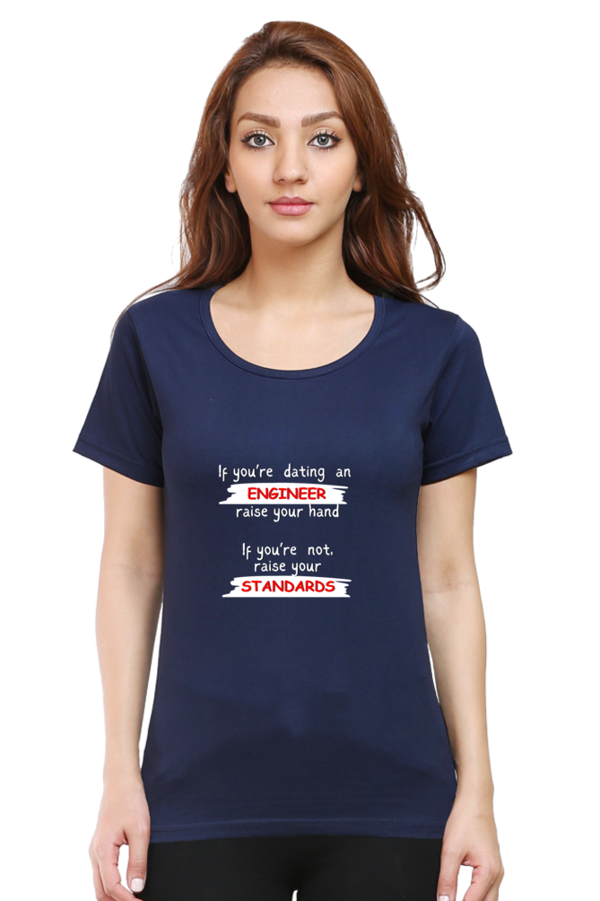 Round Neck Half Sleeve T-Shirt - If you're dating an ENGINEER