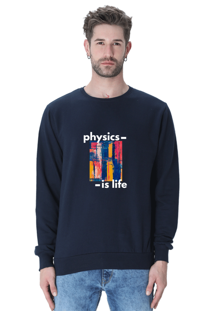 Unisex SweatShirt -Physics is Life