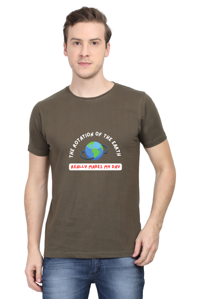 Round Neck Half Sleeve T-Shirt - The Rotation of The Earth Really Makes My Day