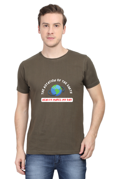 Round Neck Half Sleeve T-Shirt - The Rotation of The Earth Really Makes My Day