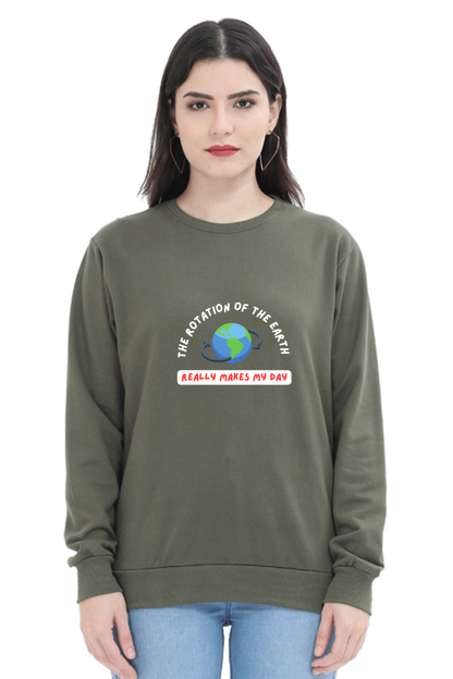 Unisex SweatShirt - The Rotation of The Earth Really Makes My Day