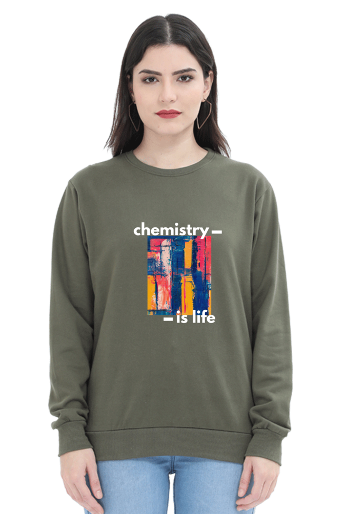 Unisex SweatShirt -Chemistry is Life