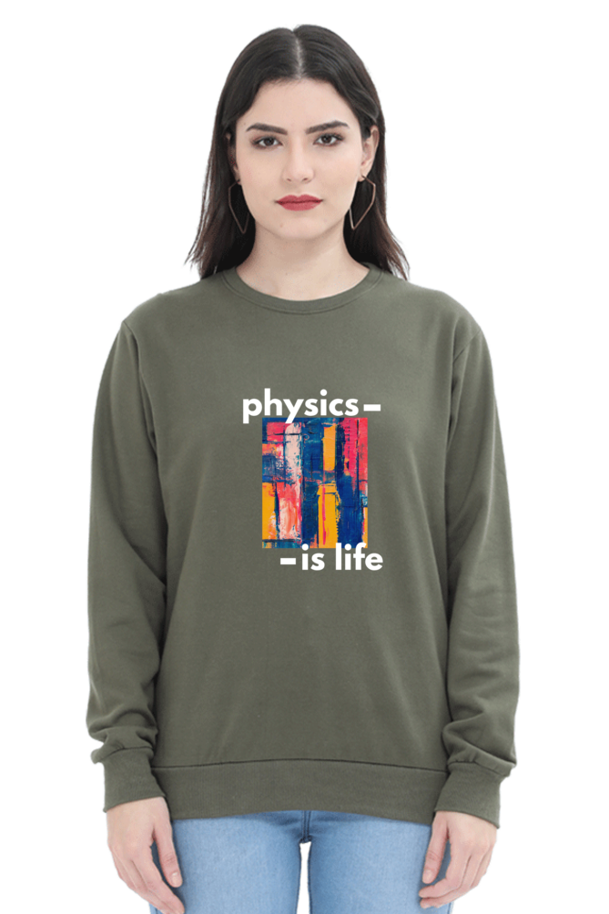 Unisex SweatShirt -Physics is Life