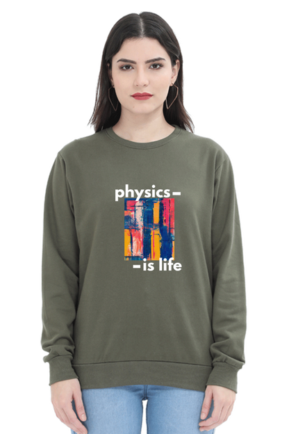 Unisex SweatShirt -Physics is Life