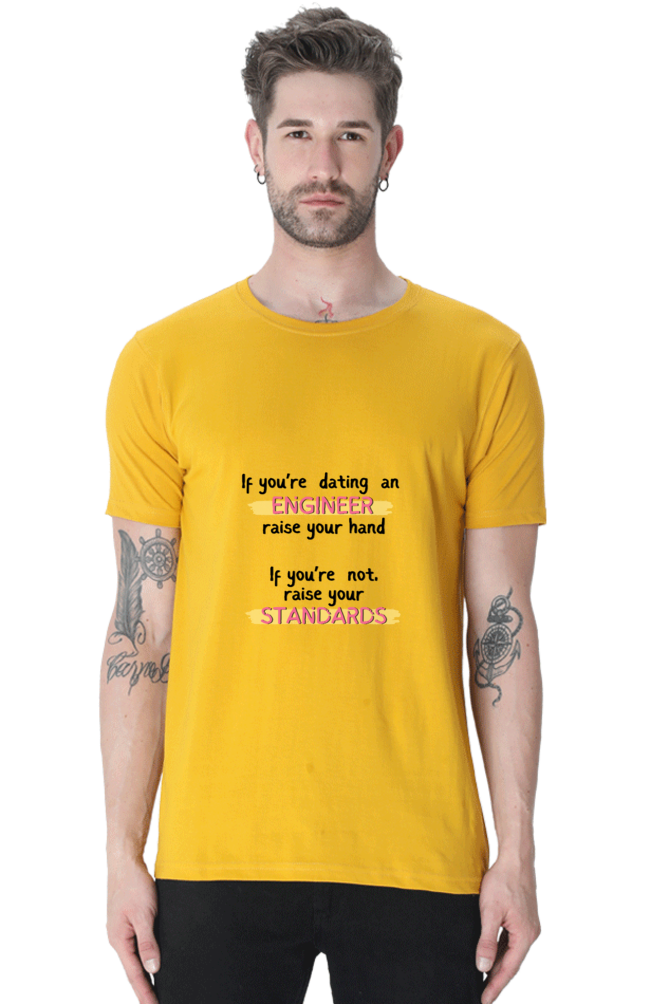 Round Neck Half Sleeve T-Shirt - If you're dating an ENGINEER