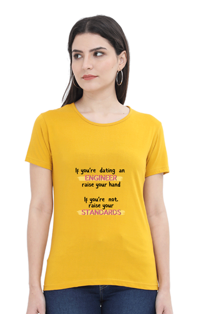 Round Neck Half Sleeve T-Shirt - If you're dating an ENGINEER