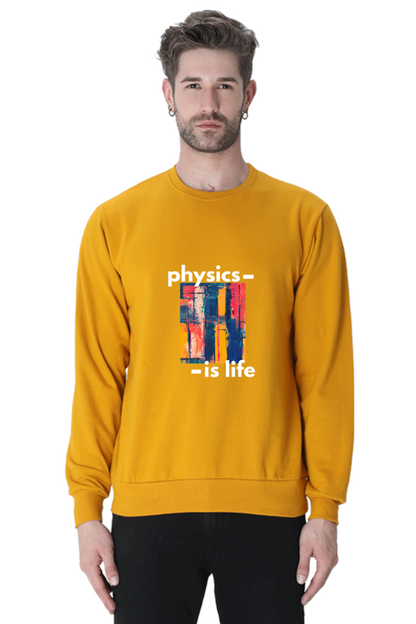 Unisex SweatShirt -Physics is Life