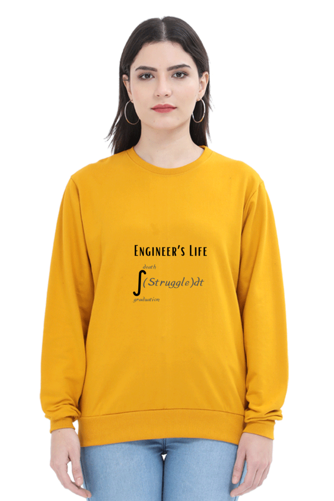 Unisex SweatShirt - Engineer's Life = Struggle