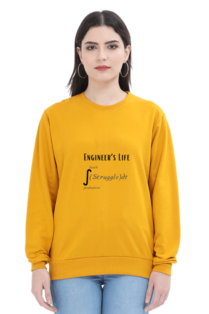 Unisex SweatShirt - Engineer's Life = Struggle