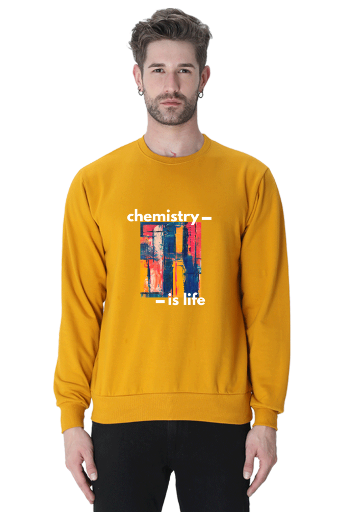 Unisex SweatShirt -Chemistry is Life