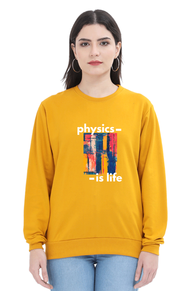 Unisex SweatShirt -Physics is Life