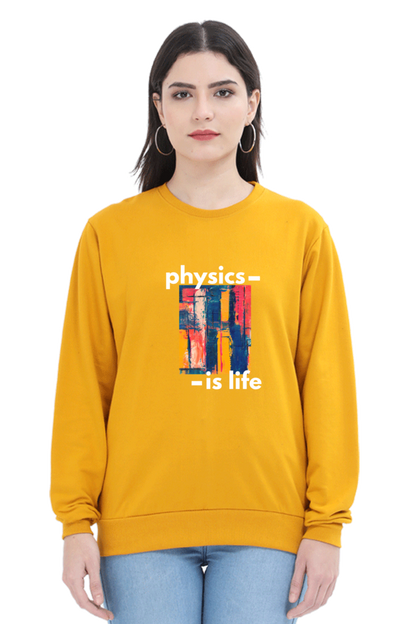 Unisex SweatShirt -Physics is Life