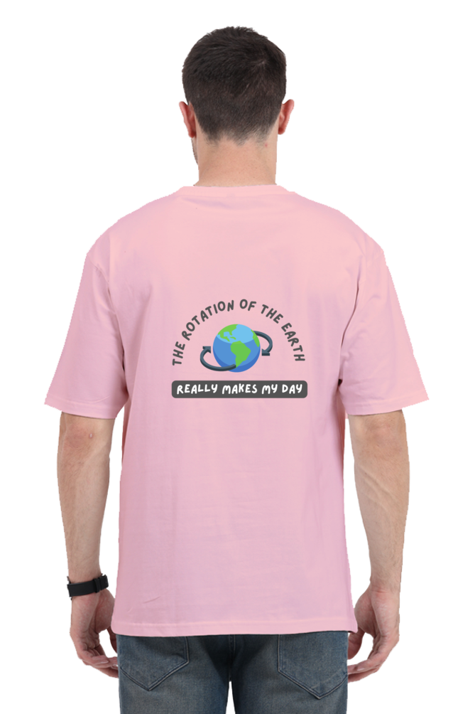 Oversized Classic T-Shirt - The Rotation of The Earth Really Makes My day