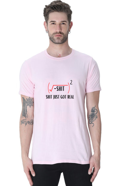 Round Neck Half Sleeve T-Shirt - Shit Just Got Real, Math T-Shirt