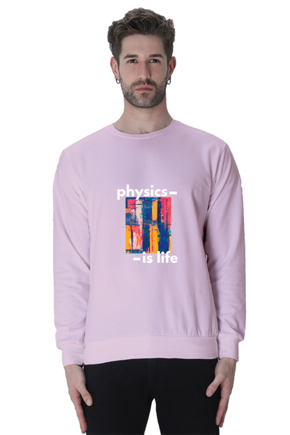 Unisex SweatShirt -Physics is Life