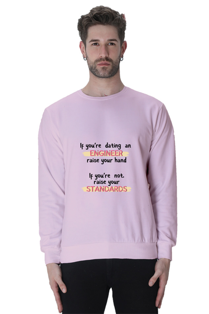 Unisex SweatShirt - If you're dating an ENGINEER