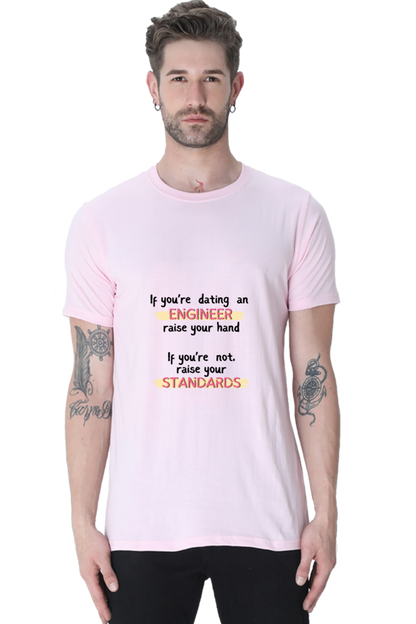 Round Neck Half Sleeve T-Shirt - If you're dating an ENGINEER