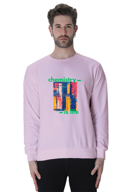 Unisex SweatShirt -Chemistry is Life