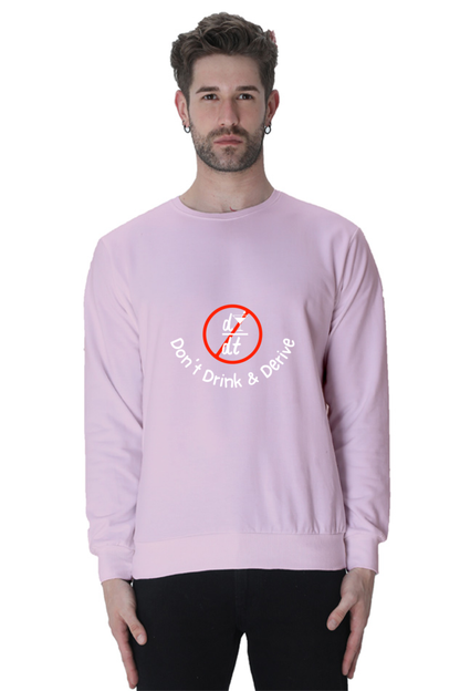 Unisex SweatShirt - Don’t Drink & Derive