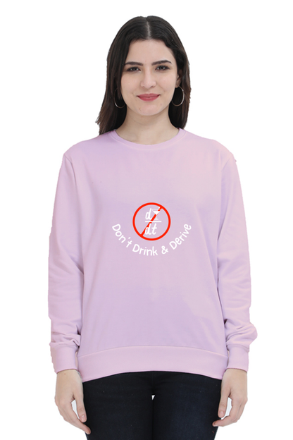 Unisex SweatShirt - Don’t Drink & Derive