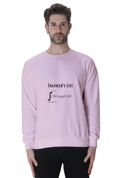 Unisex SweatShirt - Engineer's Life = Struggle