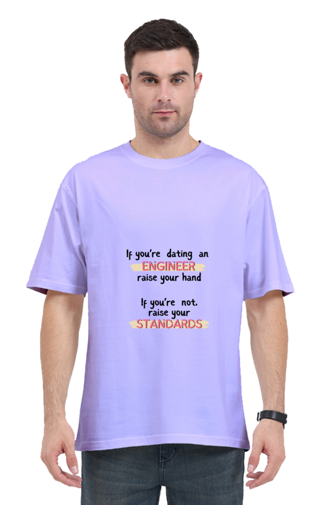 Oversized Classic T-Shirt - If you're dating an ENGINEER