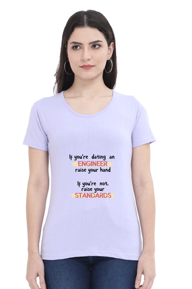 Round Neck Half Sleeve T-Shirt - If you're dating an ENGINEER