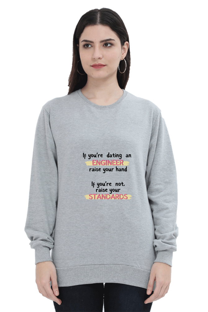 Unisex SweatShirt - If you're dating an ENGINEER