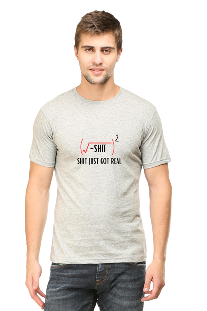 Round Neck Half Sleeve T-Shirt - Shit Just Got Real, Math T-Shirt