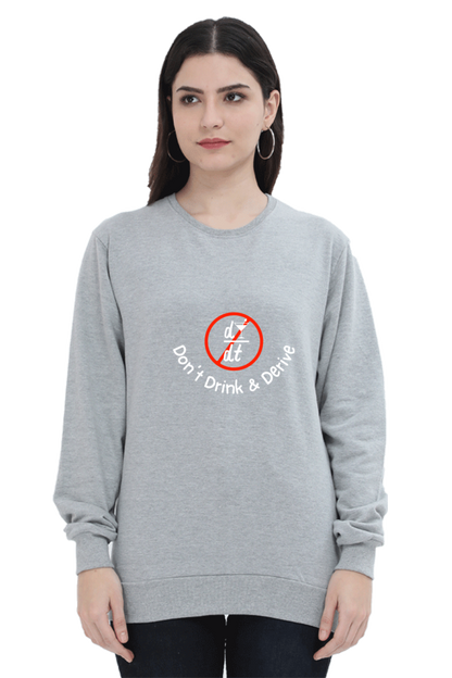 Unisex SweatShirt - Don’t Drink & Derive