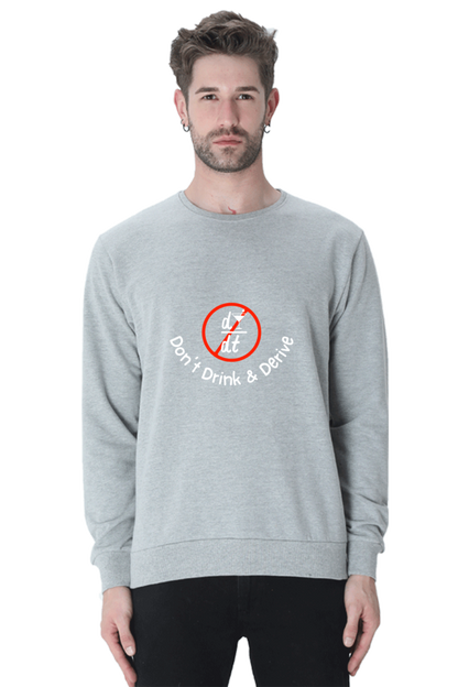 Unisex SweatShirt - Don’t Drink & Derive