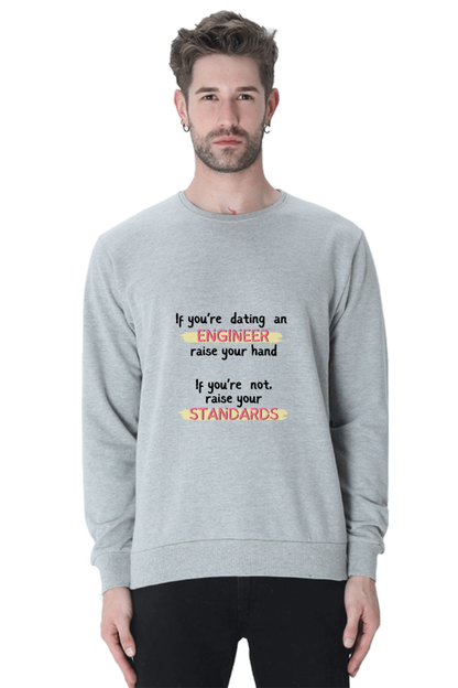 Unisex SweatShirt - If you're dating an ENGINEER