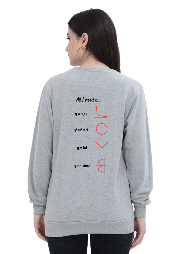 Unisex SweatShirt - All I Need is Love