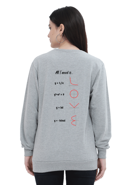 Unisex SweatShirt - All I Need is Love