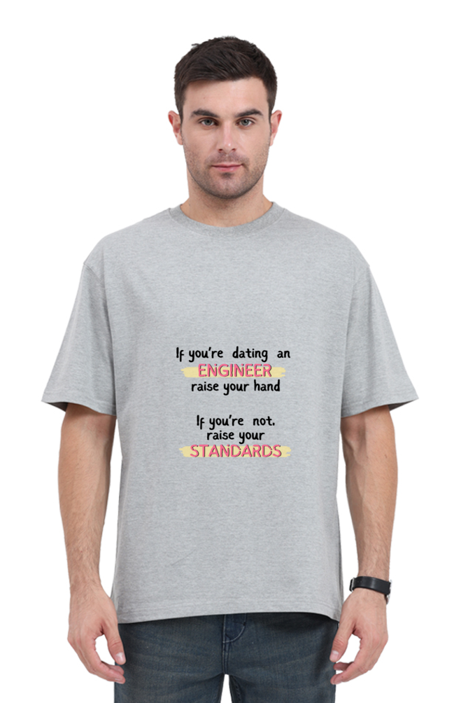 Oversized Classic T-Shirt - If you're dating an ENGINEER