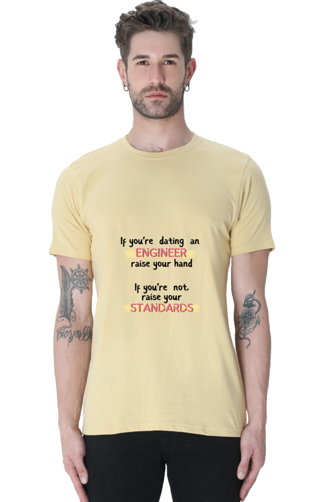 Round Neck Half Sleeve T-Shirt - If you're dating an ENGINEER