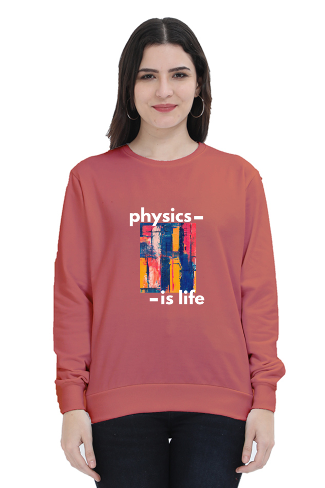 Unisex SweatShirt -Physics is Life