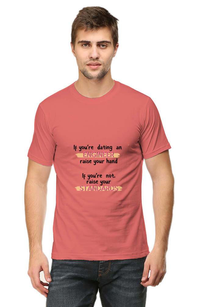 Round Neck Half Sleeve T-Shirt - If you're dating an ENGINEER