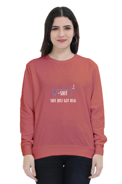 Unisex SweatShirt - Shit Just Got Real